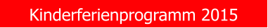 Kinderferienprogramm 2015