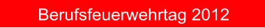 Berufsfeuerwehrtag 2012