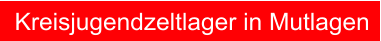 Kreisjugendzeltlager in Mutlagen