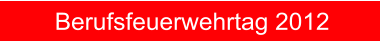 Berufsfeuerwehrtag 2012