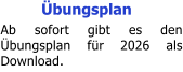 �bungsplan Ab sofort gibt es den �bungsplan f�r 2026 als Download.