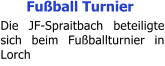 Fu�ball Turnier Die JF-Spraitbach beteiligte sich beim Fu�ballturnier in Lorch