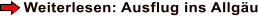 Weiterlesen: Ausflug ins Allg�u