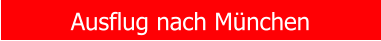 Ausflug nach M�nchen